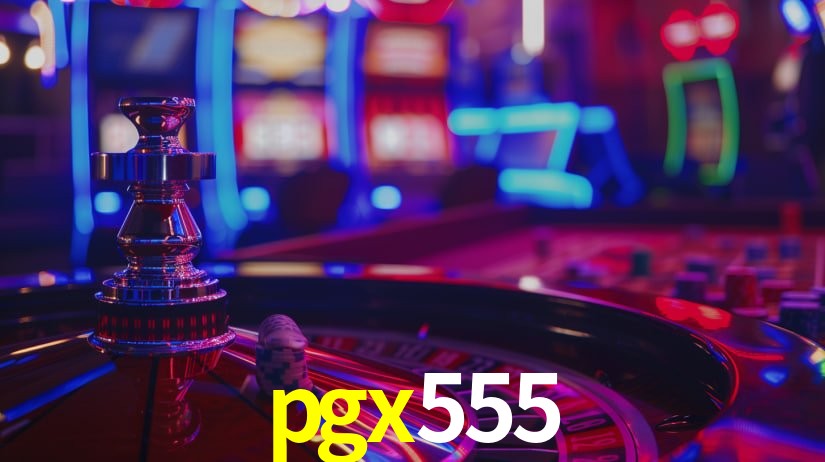pgx555: Seu Cassino Premiado com Pagamentos Rápidos
